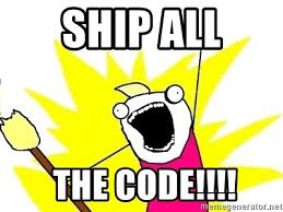 Ship all the code